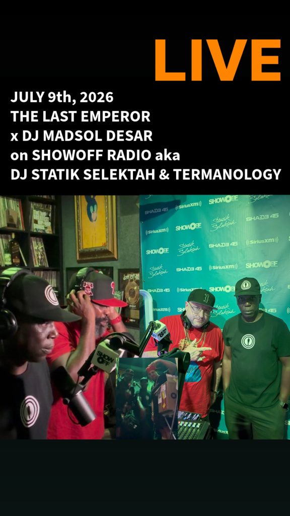 July 9th, 2026 on ShowOff Radio, Shade45, Sirius Xm with DJ Statik Selektha & special guest The Last Emperor , DJ Madsol Desar and more.... 43a2ac7e 832e 4db6 8774 3549810dc62b